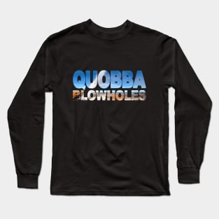 QUOBBA Blowholes - Western Australia Rainbow Long Sleeve T-Shirt